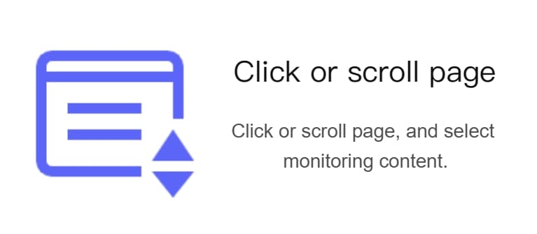 For content that can only be displayed after clicking or scrolling on a webpage, you can pre-configure click or scroll actions. With each monitoring update, these actions will be automated, and the content updates will be monitored